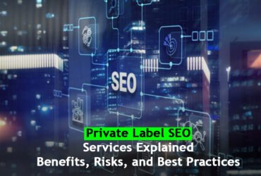 Private Label SEO Services Explained: Benefits, Risks, and Best Practices