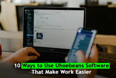10 Ways to Use Uhoebeans Software That Make Work Easier