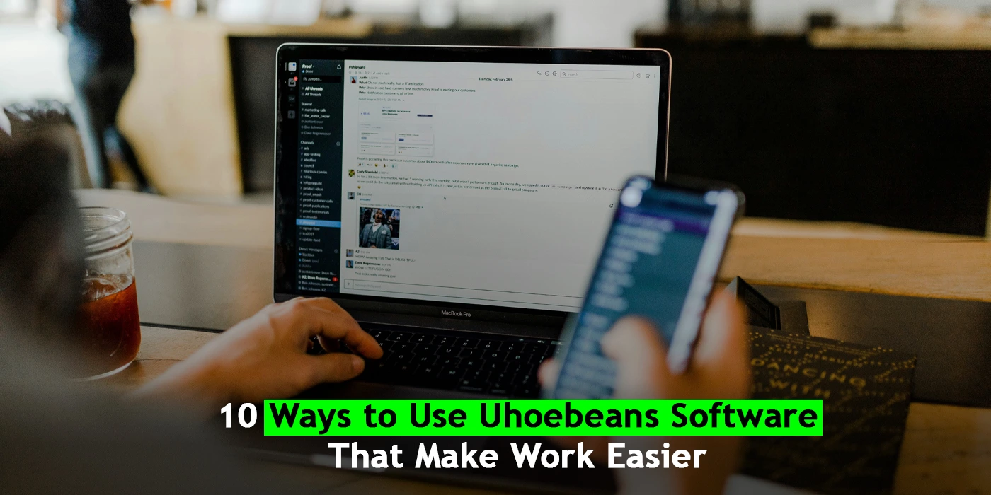 10 Ways to Use Uhoebeans Software That Make Work Easier