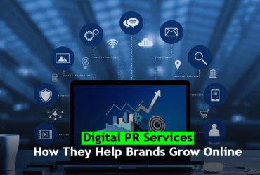 Digital PR Services: How They Help Brands Grow Online