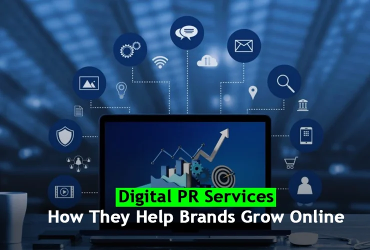 Digital PR Services: How They Help Brands Grow Online