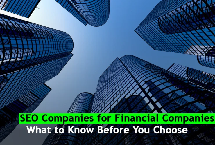 Top SEO Companies for Financial Companies: What to Know Before You Choose