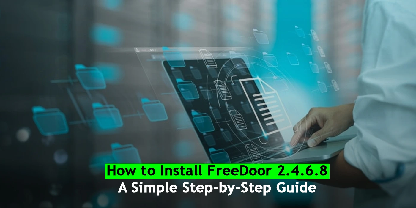 How to Install FreeDoor 2.4.6.8: A Simple Step-by-Step Guide