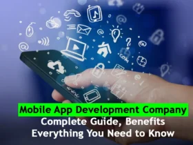 Mobile App Development Company: Complete Guide, Benefits, and Everything You Need to Know