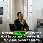 Why the Prompt Is Now the Most Important Creative Skill for Visual Content Teams