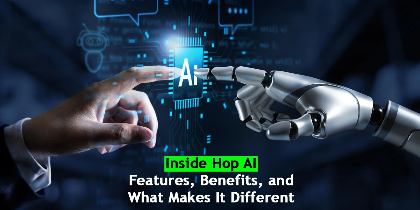 Inside Hop AI: Features, Benefits, and What Makes It Different