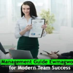Management Guide Ewmagwork for Modern Team Success