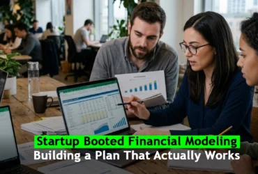 Startup Booted Financial Modeling: Building a Plan That Actually Works