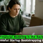 Why Financial Modeling is the Backbone of Successful Startup Bootstrapping in 2026